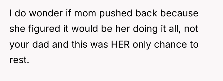 I do wonder if mom pushed back because she figured...