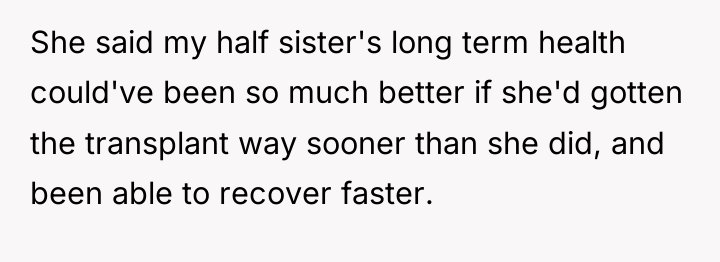 She said my half sister's long term health could've been...