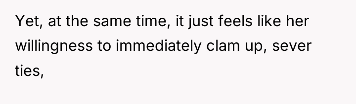 Yet, at the same time, it just feels like her...