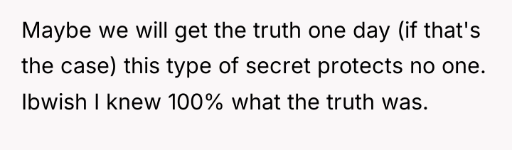 Maybe we will get the truth one day (if that's...
