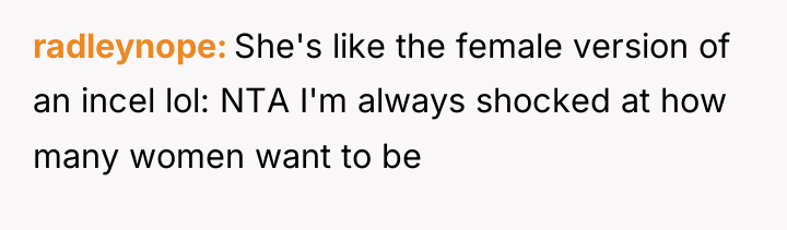 radleynope She's like the female version of an incel lol:...