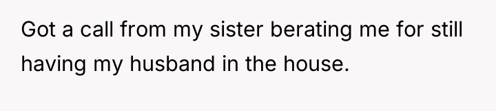 Got a call from my sister berating me for still...