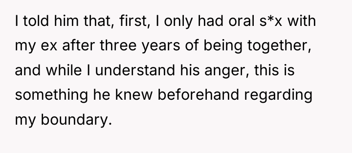 I told him that, first, I only had oral s*x...