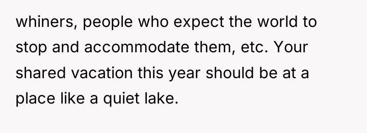 whiners, people who expect the world to stop and accommodate...