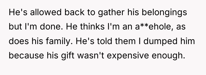 He's allowed back to gather his belongings but I'm done....
