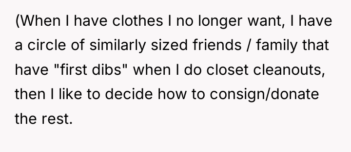 (When I have clothes I no longer want, I have...