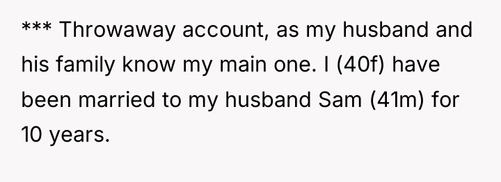 *** Throwaway account, as my husband and his family know...