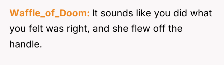 Waffle_of_Doom It sounds like you did what you felt was...