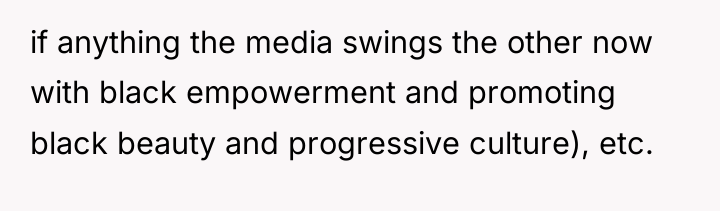 if anything the media swings the other now with black...