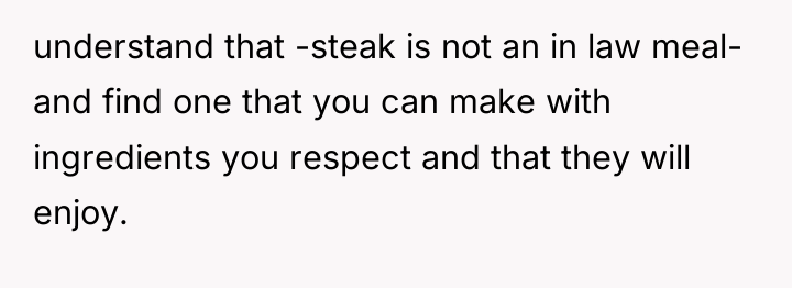 understand that -steak is not an in law meal- and...
