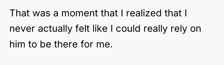 That was a moment that I realized that I never...