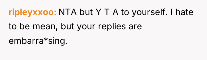 ripleyxxoo NTA but Y T A to yourself. I hate...