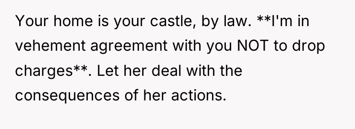 Your home is your castle, by law. **I'm in vehement...