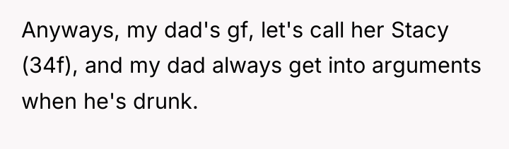 Anyways, my dad's gf, let's call her Stacy (34f), and...