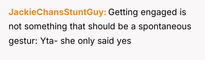 JackieChansStuntGuy Getting engaged is not something that should be a...