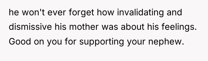 he won't ever forget how invalidating and dismissive his mother...