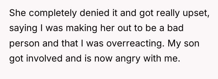 She completely denied it and got really upset, saying I...
