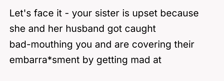 Let's face it - your sister is upset because she...