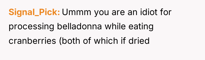 Signal_Pick Ummm you are an idiot for processing belladonna while...