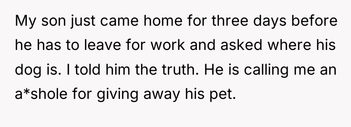 My son just came home for three days before he...