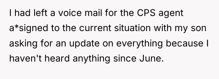 I had left a voice mail for the CPS agent...