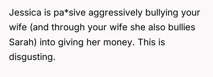 Jessica is pa*sive aggressively bullying your wife (and through your...