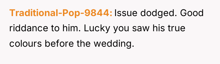 Traditional-Pop-9844 Issue dodged. Good riddance to him. Lucky you saw...