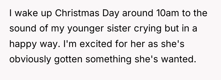I wake up Christmas Day around 10am to the sound...