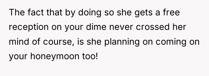 The fact that by doing so she gets a free...