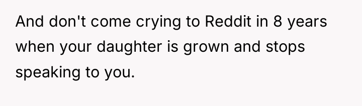 And don't come crying to Reddit in 8 years when...