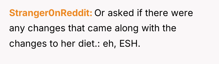 Stranger0nReddit Or asked if there were any changes that came...