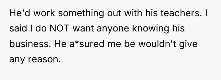 He'd work something out with his teachers. I said I...