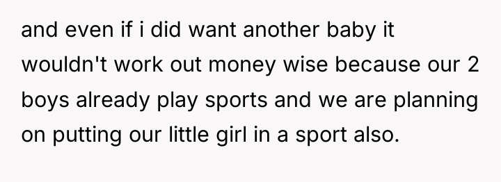 and even if i did want another baby it wouldn't...