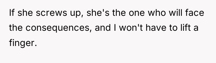 If she screws up, she's the one who will face...