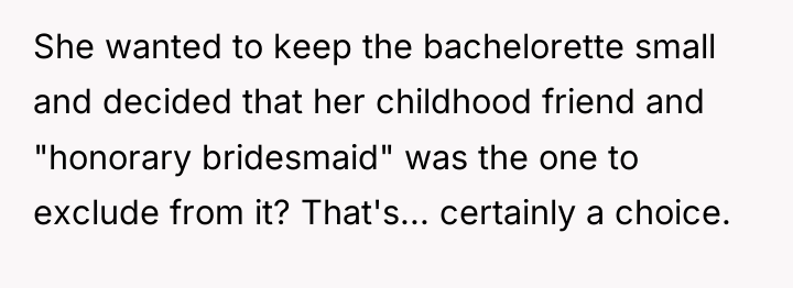She wanted to keep the bachelorette small and decided that...