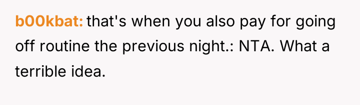 b00kbat that's when you also pay for going off routine...