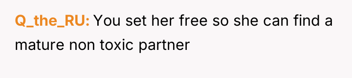 Q_the_RU You set her free so she can find a...