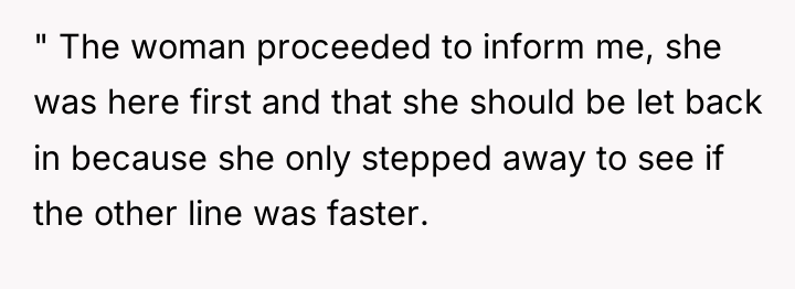 " The woman proceeded to inform me, she was here...
