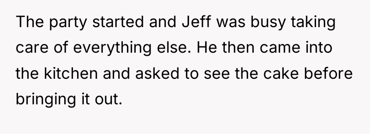 The party started and Jeff was busy taking care of...