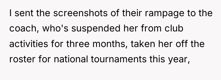 I sent the screenshots of their rampage to the coach,...