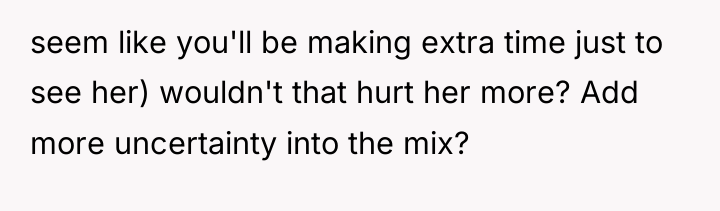 seem like you'll be making extra time just to see...