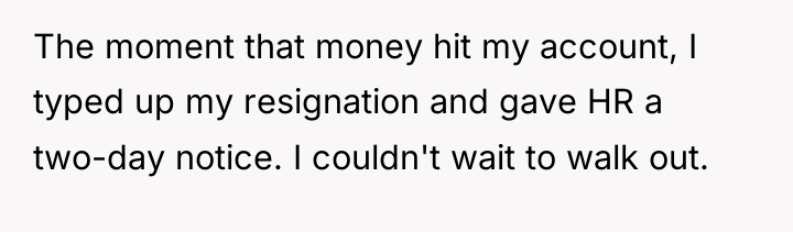 The moment that money hit my account, I typed up...