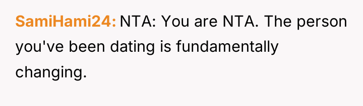 SamiHami24 NTA: You are NTA. The person you've been dating...