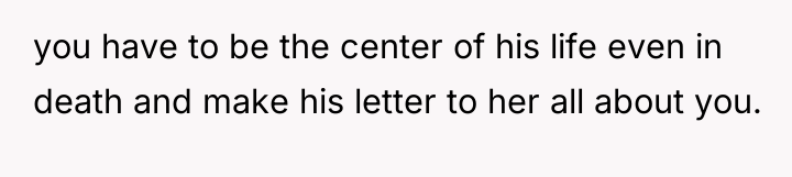 you have to be the center of his life even...