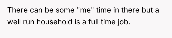 There can be some "me" time in there but a...