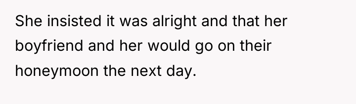 She insisted it was alright and that her boyfriend and...