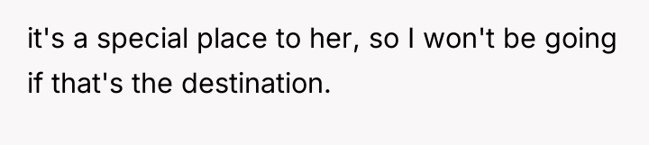 it's a special place to her, so I won't be...