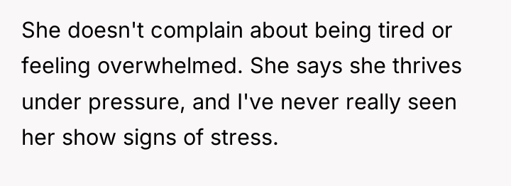 She doesn't complain about being tired or feeling overwhelmed. She...