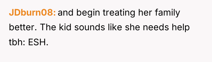 JDburn08 and begin treating her family better. The kid sounds...