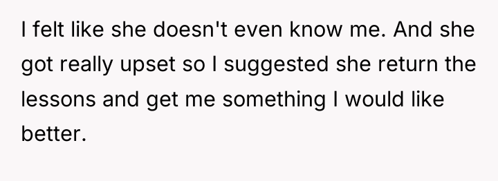 I felt like she doesn't even know me. And she...